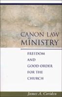 Canon Law As Ministry: Freedom and Good Order for the Church 0809139782 Book Cover
