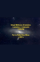 Vingt Millions D'années-Lumière: L'odyssée Céleste (French Edition) B0FQJ7HRBJ Book Cover