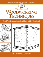 Traditional Woodworking Techniques: The Fundamentals of Building with Handtools 1940611040 Book Cover