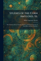 Studies of the Corn Amyloses. Iii.: The Isolation of Corn Gamma Amylose and Some Properties of Corn Beta Amylose Solutions. 1026015081 Book Cover