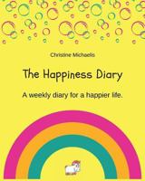 The Happiness Diary: A Weekly Diary for a Happier Life 1719469903 Book Cover