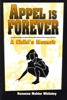 Appel Is Forever: A Child's Memoir 0814328229 Book Cover