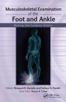 Musculoskeletal Examination of the Foot and Ankle: Making the Complex Simple 1556429193 Book Cover