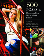 500 Poses for Photographing High-School Seniors 1608953114 Book Cover