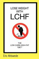 Lose Weight with Lchf: (Rated G Edition) 1625060076 Book Cover