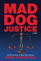 Mad Dog Justice 0985626801 Book Cover