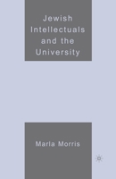 Jewish Intellectuals and the University 1403975809 Book Cover