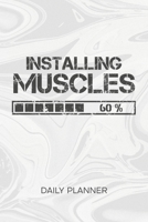 Daily Planner Weekly Calendar: Body Builder Organizer Undated - Blank 52 Weeks Monday to Sunday -120 Pages- Fitness Quotes Notebook Journal Install Muscles - Fitnessclub To-Do List for Fitness Athlete 167486406X Book Cover