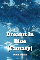 Dreamt In Blue (Fantasy) B0DPN9QY8P Book Cover