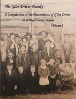 The Giles Driver Family: A Compilation of the Descendants of Giles Driver - Isle of Wight County, Virginia 1517561698 Book Cover