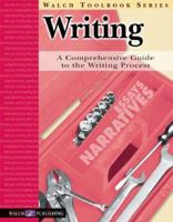 Writing: A Comprehensive Guide to the Writing Process (Walch Tookbook Series) 0825138574 Book Cover