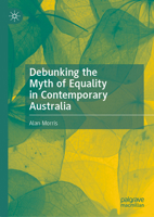 Debunking the Myth of Equality in Contemporary Australia 9819222885 Book Cover