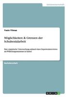 M�glichkeiten & Grenzen der Schulsozialarbeit: Eine empirische Untersuchung anhand eines Experteninterviews am Wilhelmsgymnasium in Kassel 3656642567 Book Cover