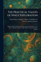 The Practical Values of Space Exploration 1023048167 Book Cover