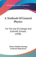 A Textbook Of General Physics: For The Use Of Colleges And Scientific Schools 116649280X Book Cover
