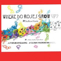 Where Do Roses Grow Up?: @theroseyarde 1984144812 Book Cover