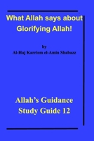 What Allah says about Glorifying Allah! 1714560589 Book Cover