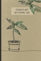House Plant Watering Log: 6 x 9 Plant Parent Weekly Watering Schedule Journal 107820067X Book Cover