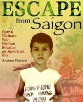Escape from Saigon: How a Vietnam War Orphan Became an American Boy 0374322244 Book Cover