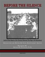 Before the Silence: Archival News Reports of the Christian Holocaust That Begs to Be Remembered 1607249995 Book Cover