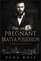 Pregnant Bratva Possession: Surprise Pregnancy Mafia Romance (Vadim Bratva) B0CRQT154J Book Cover