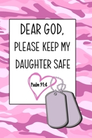 Deer God, Please Keep My Daughter Safe: Daily Journal & Devotional with Bible Verses about Faith, Courage & Protection - A meaningful gift for an Army Mom who prays for her Deployed Soldier 1671241185 Book Cover