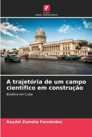 A trajetória de um campo científico em construção (Portuguese Edition) 6206962970 Book Cover