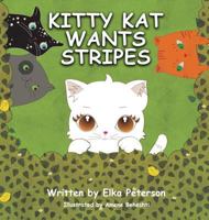 Kitty Kat Wants Stripes 1535604891 Book Cover