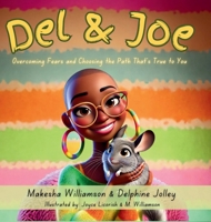 Del & Joe - Overcoming Fears and Choosing the Path That's True to You B0GRMV2PQ7 Book Cover