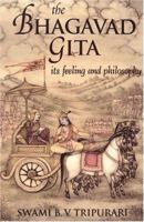 Bhagavad Gita: Its Feeling and Philosophy 1886069530 Book Cover