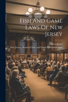 Fish And Game Laws Of New Jersey 1022583042 Book Cover