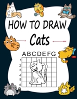 How to draw Cats: Learn how to draw using the easy grid method, great art gift your children and teens, boys and girls, for kids Ages 2-4 B08L9Q6RHT Book Cover