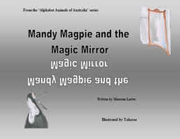 Mandy Magpie and the Magic Mirror 0648756068 Book Cover
