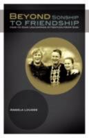 Beyond Sonship to Friendship 1604779489 Book Cover