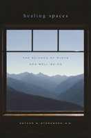Healing Spaces: The Science of Place and Well-Being 0674057481 Book Cover