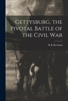 Gettysburg: The Pivotal Battle of the Civil War 0681007583 Book Cover