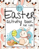 Easter Activity Book for Kids Ages 4-12: Easter Gift Activity Book for Kids Boys Girls Ages 4-12 1034498770 Book Cover