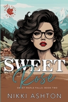 Sweet Rose: Return to Sweet Maple Falls in Book Two B0H8FJGSGJ Book Cover