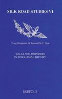 Walls and Frontiers in Inner-Asian History: Proceedings from the Fourth Conference of the Australasian Society for Inner Asian Studies (A.S.I.A.S): Macquarie University November 18-19 2000 2503513263 Book Cover