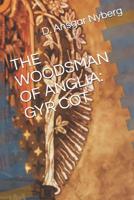 The Woodsman of Anglia: Gyr Cot 1080124519 Book Cover