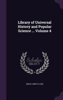 Library of Universal History and Popular Science ... Volume 4 1356459250 Book Cover