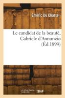 Le candidat de la beauté, Gabriele d'Annunzio 2418273970 Book Cover
