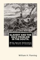 Slavery and the Race Problem in the South.: With Special Reference to the State of Georgia 1450589456 Book Cover