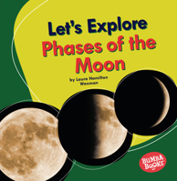 Let's Explore Phases of the Moon 1728404037 Book Cover