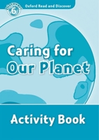 Oxford Read and Discover: Level 6: 1,050-Word Vocabulary Caring For Our Planet Activity Book 019464569X Book Cover