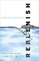 Replenish: Leading from a Healthy Soul 0801013542 Book Cover