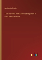 Trattato della formazione delle parole e della metrica latina 338505141X Book Cover