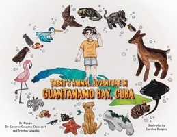 Trent's Animal Adventure in Guantanamo Bay, Cuba 1088115985 Book Cover