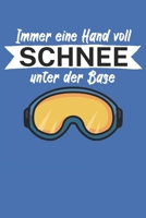 Immer eine Hand voll Schnee unter der Base: Snowboardlogbuch/Pistenlogbuch für Snowboardfahrer auf der Piste. 120 Seiten mit Seitenzahlen. Für Notizen ... des Snowboard Ausflugs. (German Edition) 1650760310 Book Cover