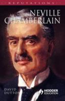 Neville Chamberlain (Reputations Series) 0340706279 Book Cover